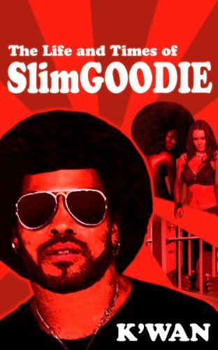 Book cover for "The Life & Times of Slim Goodie" by K'wan Foye