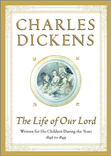 Book cover for "The Life of Our Lord" by Charles Dickens