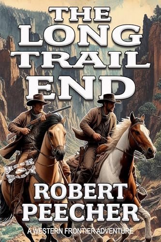 Book cover for "The Long Trail End" by Robert Peecher