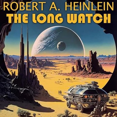 Book cover for "The Long Watch" by Robert A Heinlein