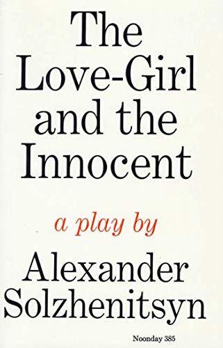 Book cover for "The Love-Girl and The Innocent: A Play" by Aleksandr Solzhenitsyn
