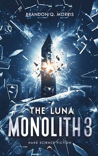 Book cover for "The Luna Monolith 3" by Brandon Q Morris