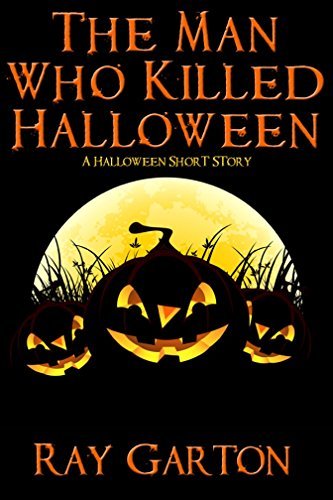 Book cover for "The Man Who Killed Halloween" by Ray Garton