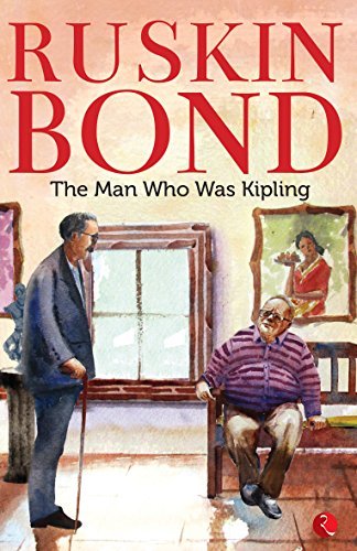 Book cover for "The Man Who Was Kipling" by Ruskin Bond