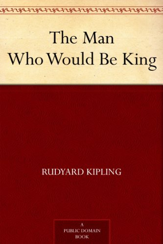 Book cover for "The Man Who Would Be King" by Rudyard Kipling