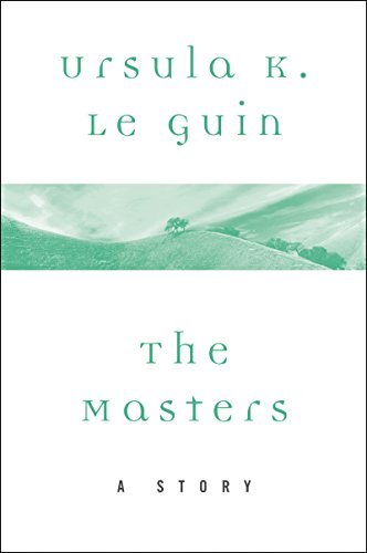 Book cover for "The Masters" by Ursula K Le Guin
