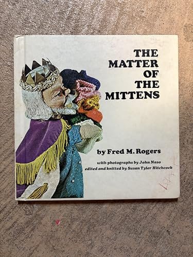 Book cover for "The Matter of the Mittens" by Fred Rogers