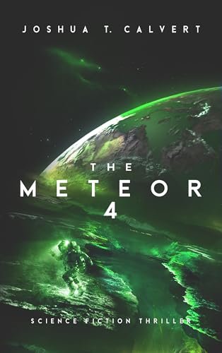 Book cover for "The Meteor 4" by Joshua T Calvert