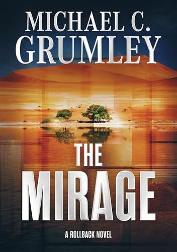 Book cover for "The Mirage" by Michael C Grumley
