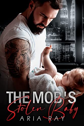 Book cover for "The Mob's Stolen Baby" by Aria Ray