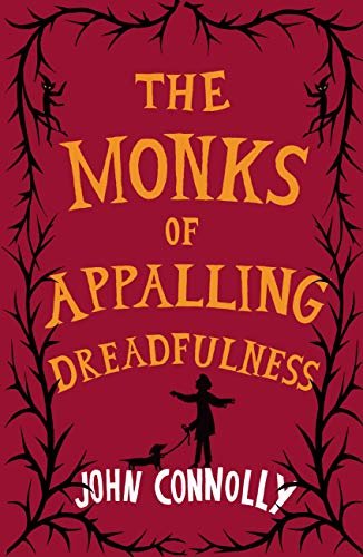 Book cover for "The Monks of Appalling Dreadfulness" by John Connolly