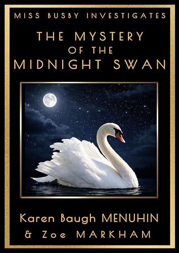 Book cover for "The Mystery of the Midnight Swan" by Karen Baugh Menuhin