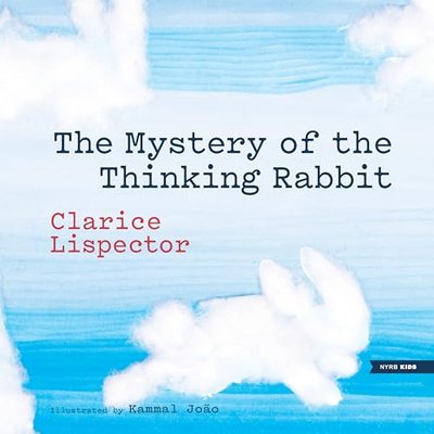 Book cover for "The Mystery of the Thinking Rabbit" by Clarice Lispector