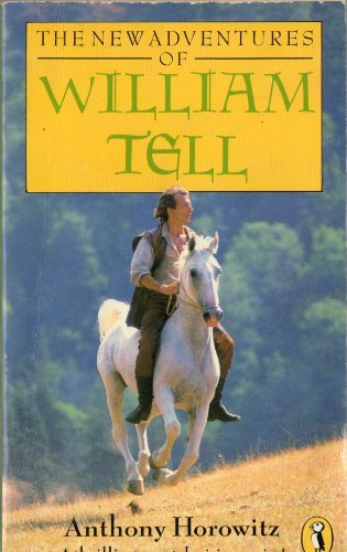 Book cover for "The New Adventures of William Tell" by Anthony Horowitz
