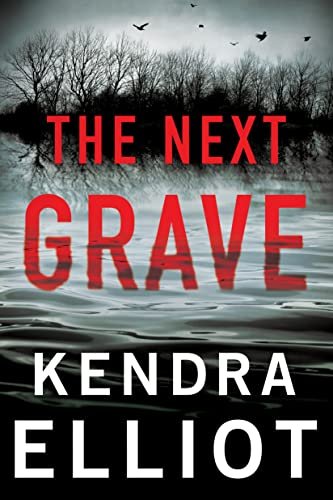 Book cover for "The Next Grave" by Kendra Elliot
