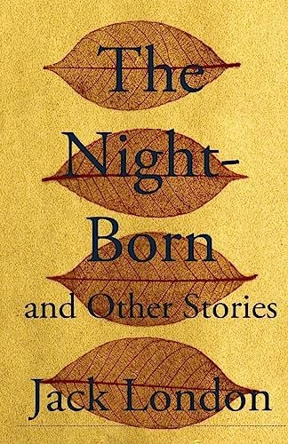Book cover for "The Night-Born and Other Stories" by Jack London