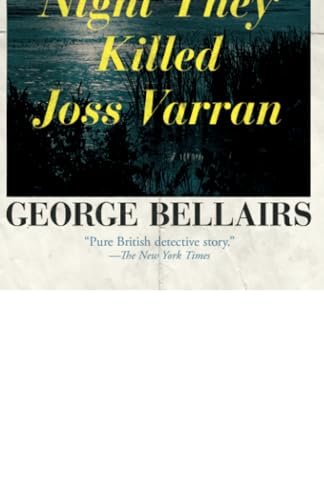 Book cover for "The Night They Killed Joss Varran" by George Bellairs