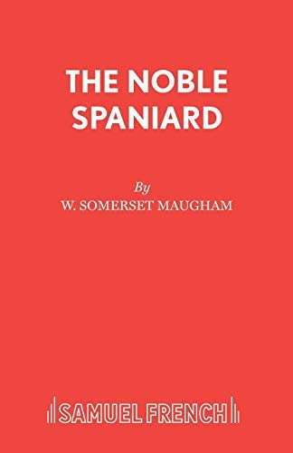 Book cover for "The Noble Spaniard" by W Somerset Maugham