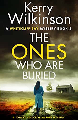 Book cover for "The Ones Who Are Buried" by Kerry Wilkinson