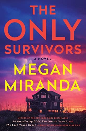 Book cover for "The Only Survivors" by Megan Miranda
