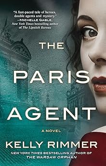 Book cover for "The Paris Agent" by Kelly Rimmer