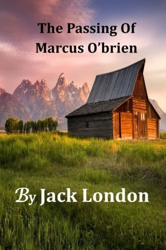 Book cover for "The Passing of Marcus O'Brien" by Jack London
