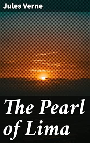 Book cover for "The Pearl of Lima: A Story of True Love" by Jules Verne