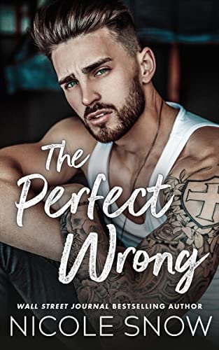 Book cover for "The Perfect Wrong" by Nicole Snow