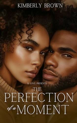 Book cover for "The Perfection of a Moment" by Kimberly Brown