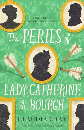 Book cover for "The Perils of Lady Catherine de Bourgh" by Claudia Gray