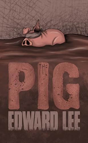 Book cover for "The Pig" by Edward Lee