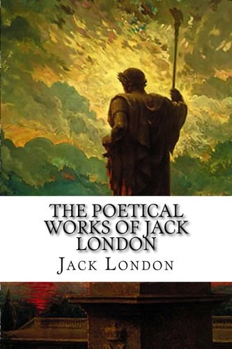 Book cover for "The Poetical Works of Jack London" by Jack London