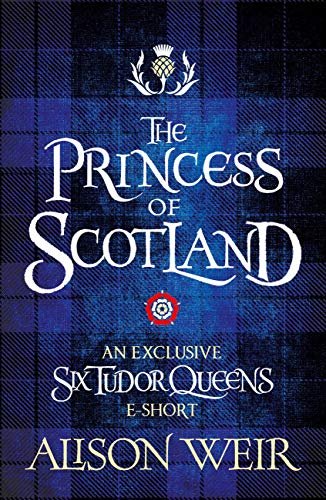 Book cover for "The Princess of Scotland" by Alison Weir