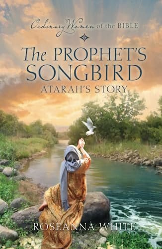 Book cover for "The Prophet's Songbird: Atarah's Story" by Roseanna White