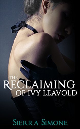 Book cover for "The Reclaiming of Ivy Leavold" by Sierra Simone