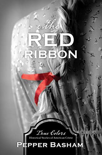 Book cover for "The Red Ribbon" by Pepper D Basham