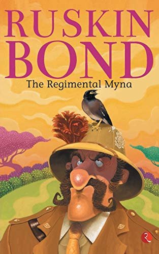Book cover for "The Regimental Myna" by Ruskin Bond