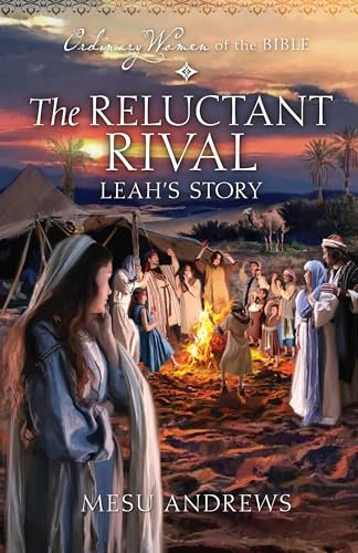 Book cover for "The Reluctant Rival: Leah's Story" by Mesu Andrews