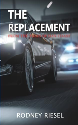 Book cover for "The Replacement" by Rodney Riesel
