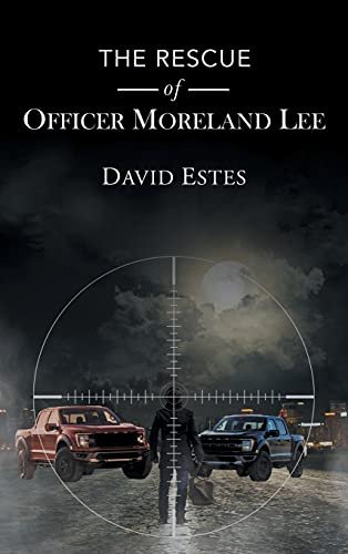 Book cover for "The Rescue of Officer Moreland Lee" by David Estes