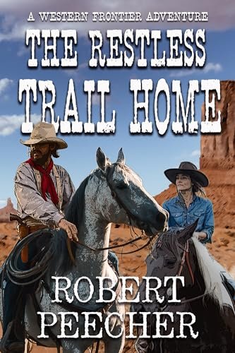 Book cover for "The Restless Trail Home" by Robert Peecher