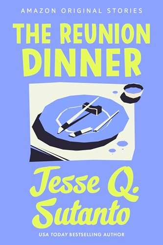 Book cover for "The Reunion Dinner" by Jesse Q Sutanto