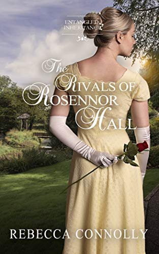 Book cover for "The Rivals of Rosennor Hall" by Rebecca Connolly