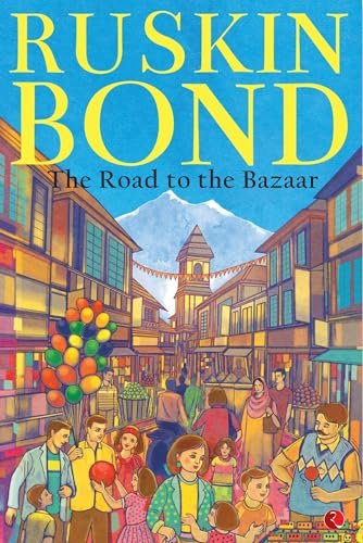 Book cover for "The Road To The Bazaar" by Ruskin Bond