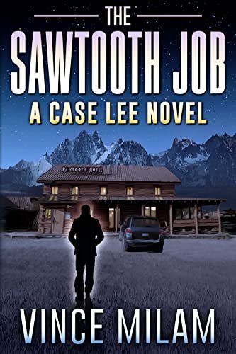Book cover for "The Sawtooth Job" by Vince Milam