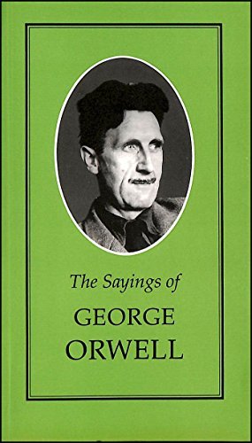 Book cover for "The Sayings of George Orwell" by George Orwell
