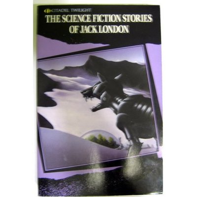 Book cover for "The Science Fiction Stories of Jack London" by Jack London