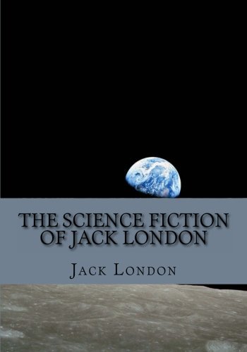 Book cover for "The Science Fiction of Jack London" by Jack London