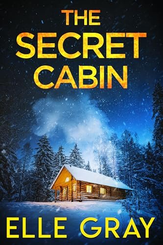 Book cover for "The Secret Cabin" by Elle Gray