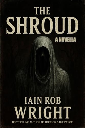 Book cover for "The Shroud" by Iain Rob Wright